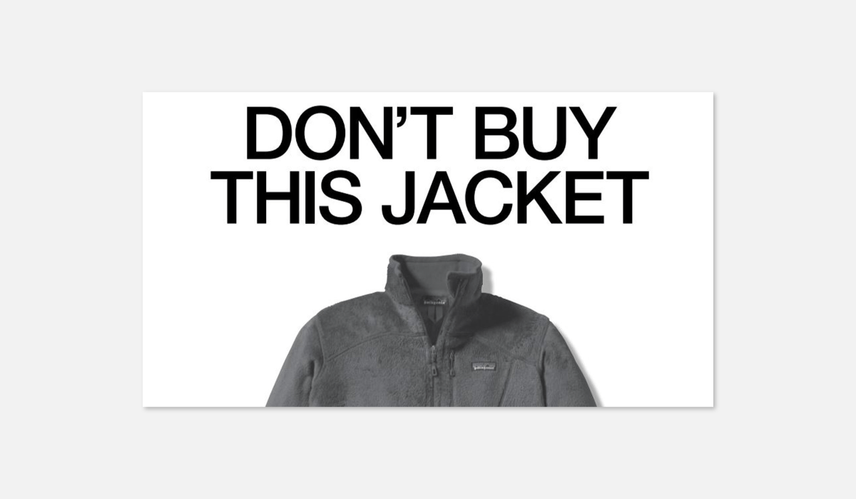 Luxe Digital Millennials environmentally conscious luxury Patagonia don't buy this jacket