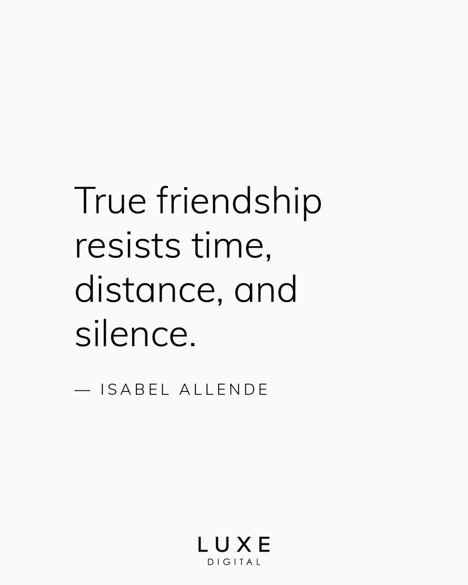 best friendship quotes allende - Luxe Digital