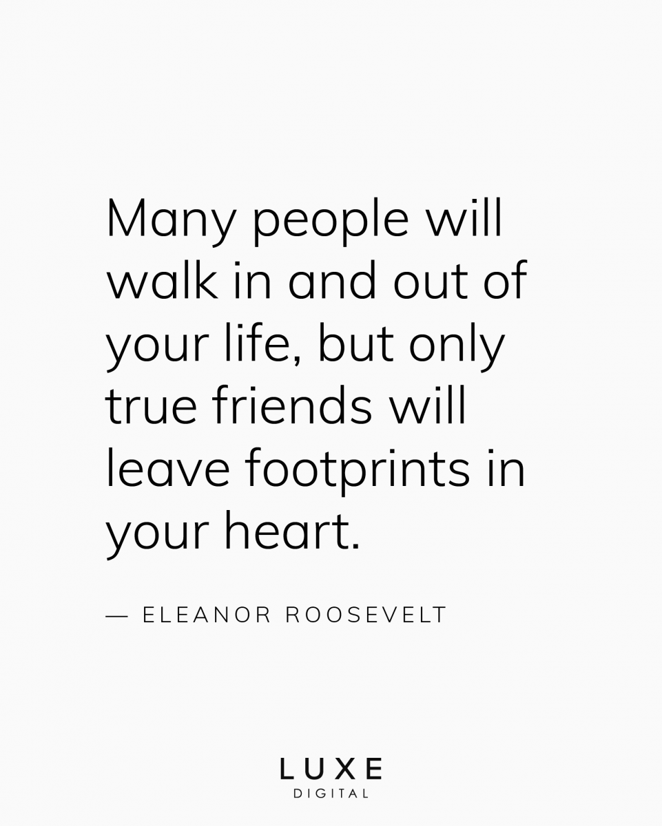 best friendship quotes roosevelt - Luxe Digital